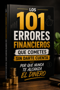 LOS 101 ERRORES FINANCIEROS QUE COMETES SIN DARTE CUENTA
